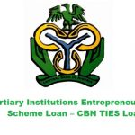 Tertiary Institutions Entrepreneurship Scheme Loan – CBN TIES Loan