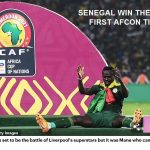 SENEGAL WIN THE AFRICAN CUP OF NATIONS